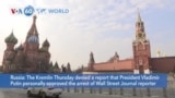 VOA60 World - Kremlin denies reports that Russian President Putin personally approved WSJ reporter's arrest